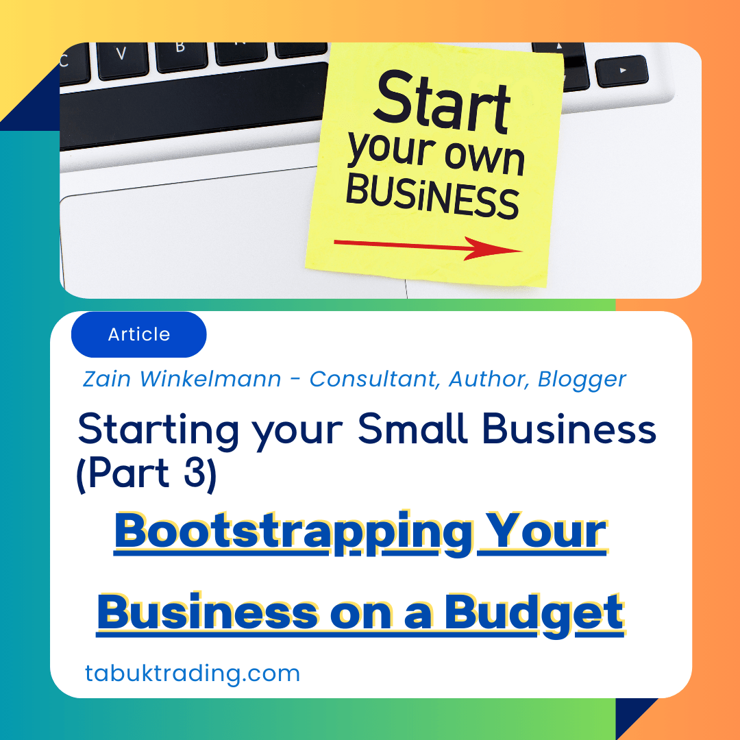 Part 3: Bootstrapping Your Business: The Ultimate Guide to Starting on a Budget