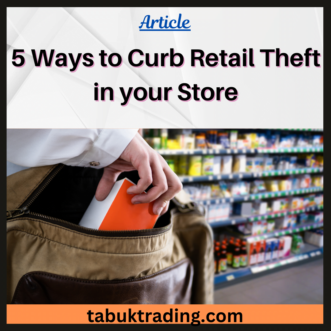 5 Ways to Curb Retail Theft in your Store