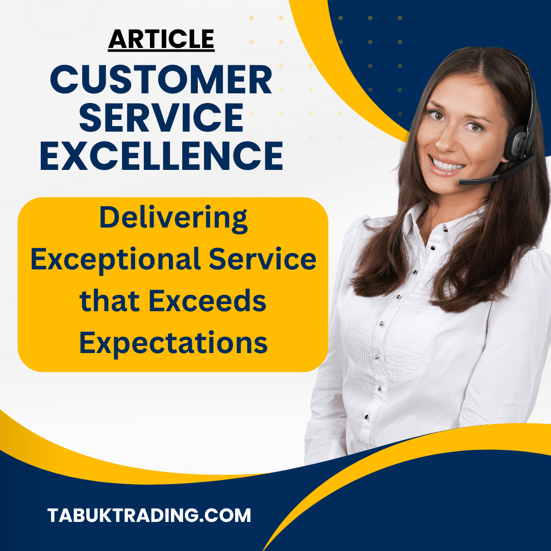 Customer Service Excellence: Delivering Exceptional Service that Exceeds Expectations